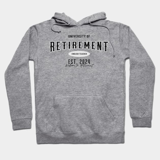 English Teacher Retirement 2024 Hoodie by DenzLLC